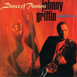 Johnny Griffin - Dance of Passion